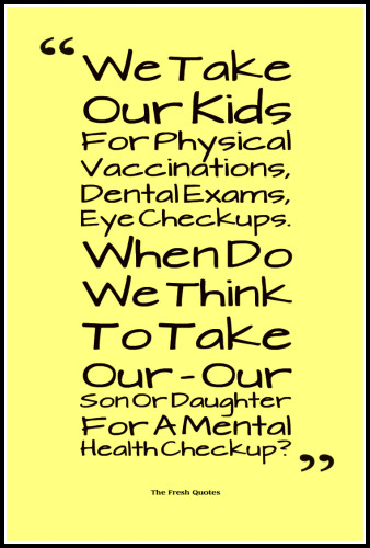 we-take-our-kids-for-physical-vaccinations-dental-exams-eye-checkups-when-do-we-think-to-take-our-our-son-or-daughter-for-a-mental-health-checkup-gordon-smith-338x500